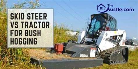 skid steer mower vs bush hog|tractor hog vs skid steer.